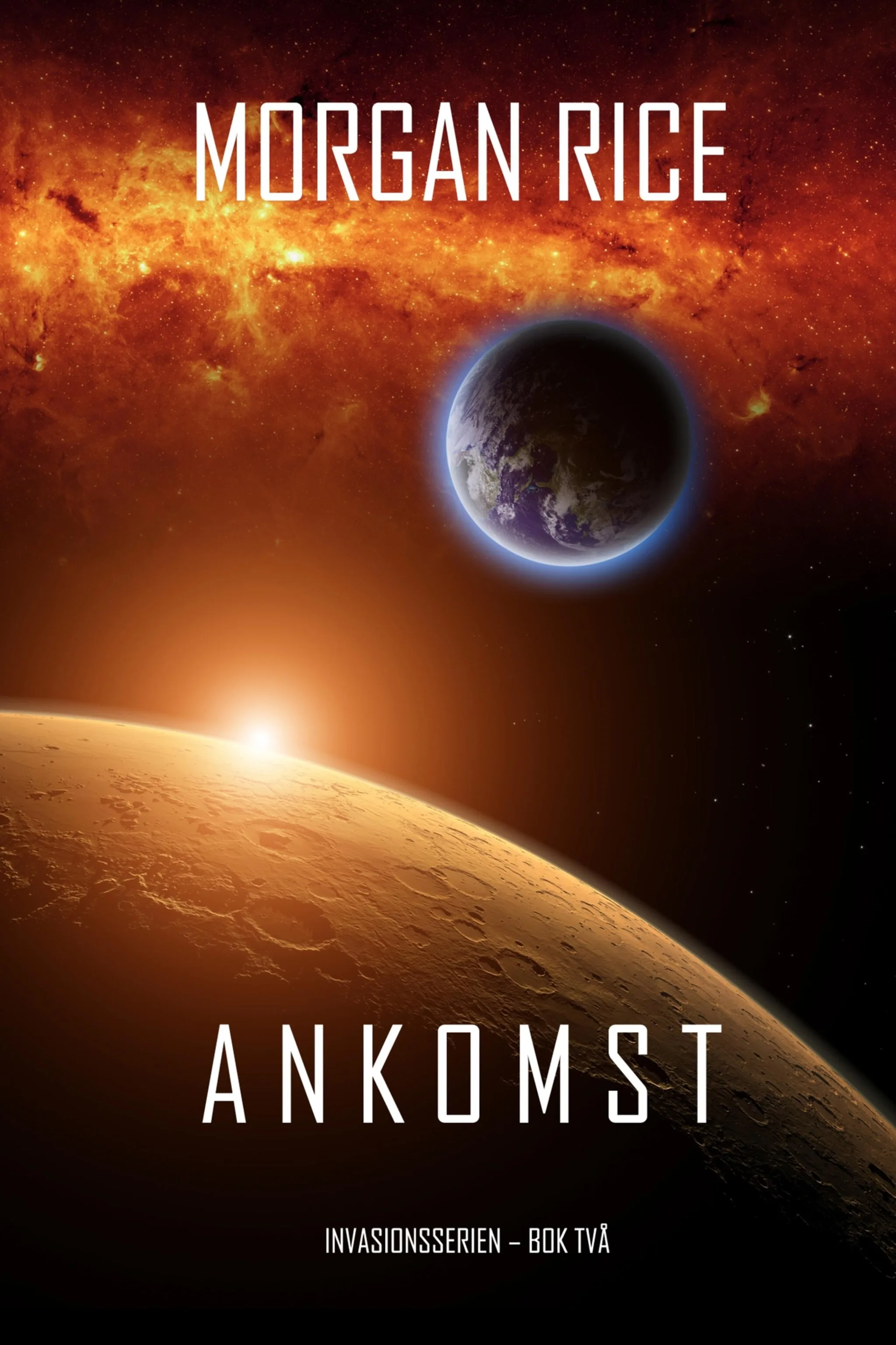 Ankomst (Invasionsserien – Bok två): En science fiction-thriller