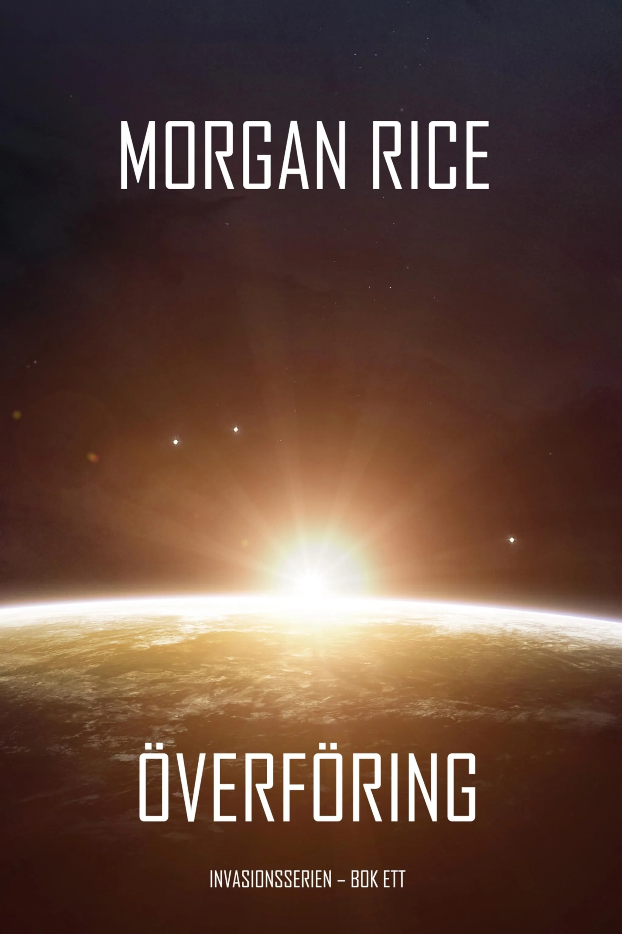 Överföring (Invasionsserien – Bok ett): En science fiction-thriller
